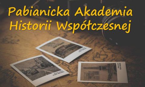Pabianicka Akademia Historii Współczesnej Życie Pabianic