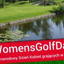 Z okazji Międzynarodowego Dnia Kobiet Grających w Golfa życie pabiani
